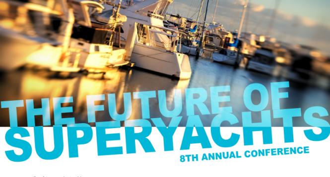 The Future of Superyachts 8th Annual Conference Palma, Mallorca, Spain