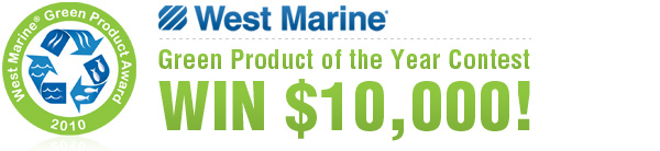 West Marines second annual “Green Product of the Year” contest.