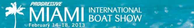 Progressive Insurance Miami International Boat Show & Strictly Sail, February 14 – 18, 2013