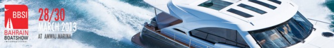 Bahrain Boat Show International (BBSI), March 28 – 30, 2013