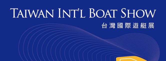Taiwan International Boat Show 2014 – an Important Marine Grand Event for Taiwan’s Yacht Industry