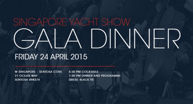 Singapore Yacht Show 2015 to host the Exclusive Black Tie Gala Dinner at W Singapore